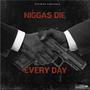 Niggas Die Every Day (Explicit)