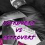 Introvert Vs Exrovert (Explicit)