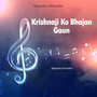 Krishnaji Ko Bhajan Gaun