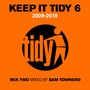 Keep It Tidy 6: 2009 - 2019