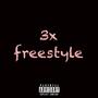 3x Freestyle (Explicit)