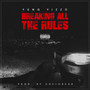 Breaking All the Rules (Explicit)