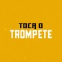 Toca o Trompete (Explicit)