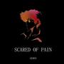 Scared of Pain