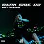 DARK SIDE 02 (Explicit)