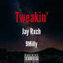 Tweakin (Explicit)