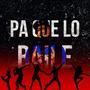 Pa aque lo baile (feat. La Wasa 45)