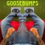 Goosebumps (Explicit)