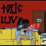 ToxicLuv (Explicit)