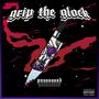 GRIP THE GLOCK (Explicit)