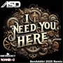 I Need You Here