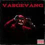 Vasgevang (feat. Lil Kelly) [Explicit]