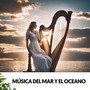 Música del Mar y el Oceano: Melodias de las olas vivas