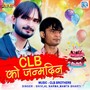 Clb Ko Janamdin (Original)