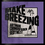 MAKE BREEZING