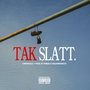 TAK SLATT. (Explicit)
