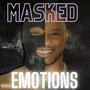 Masked Emotions - EP (Explicit)