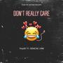 Don't Really Care (feat. Frenchie Lynn) [Explicit]