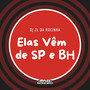 Elas Vêm de SP e BH