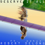 Deserve It All (Explicit)