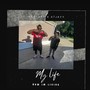 My Life (Now I'm Living) [Explicit]