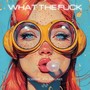 What the **** (Explicit)