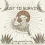 Just to Survive (Explicit)