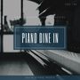 Piano DIne In - Easy ListenIng And Classical Solo Piano Music, Vol. 02