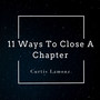 11 Ways To Close A Chapter