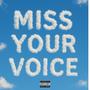 Miss Your Voice (Explicit)
