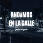 Andamos En La Calle (Explicit)