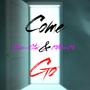 Come & Go (feat. Ruthless Ru)