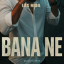 Bana Ne (Explicit)