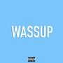 Wassup (Explicit)