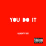 You Do It (Explicit)