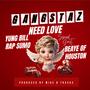 GANGSTAZ NEED LOVE (feat. BEAYE) [Explicit]