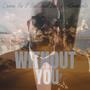 Without You (feat. Hitman Beatz & EastGawd Seli)