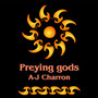 Preying gods