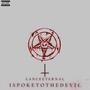 ISPOKETOTHEDEVIL (Explicit)