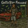 Gotta $tay Focused (Explicit)