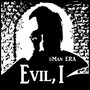 Evil, I