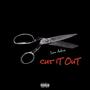 Cut It Out (Explicit)