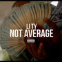 Not Average (Explicit)