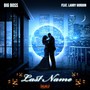 Last Name (feat. Larry Gordon) [Explicit]