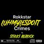 Rokkstar Crimes (feat. Stikks Rerock) [Explicit]