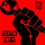 Fightin' For It (feat. Dizzy Dzyn)