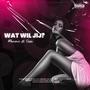 Wat wil jij (feat. Ossie) [Explicit]