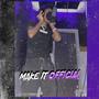 Make It Official (Explicit)