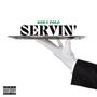 Servin' (Explicit)