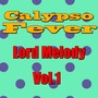 Calypso Fever: Lord Melody, Vol.1